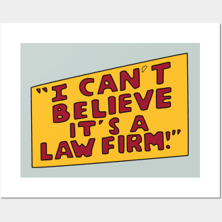 I Can't Believe it's a Law Firm! Posters and Art